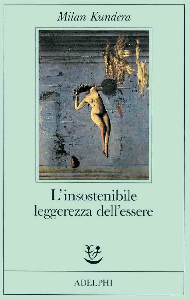 Letture consigliate: L’insostenibile leggerezza dell’essere di Milan Kundera