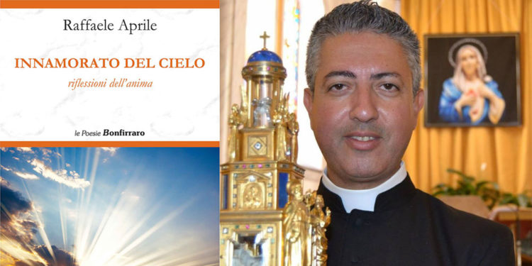 Siracusa, “Innamorato del cielo. Riflessioni dell’anima”: in uscita il nuovo libro del sacerdote Raffaele Aprile