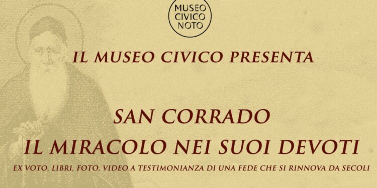 Noto. Il Museo Civico presente l’esposizione “San Corrado, il miracolo nei suoi devoti”