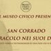 Noto. Il Museo Civico presente l’esposizione “San Corrado, il miracolo nei suoi devoti”